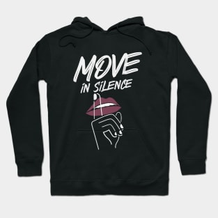 Move In Silence Hoodie